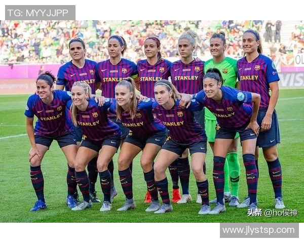 巴萨女足球迷最爱球星闪耀绿茵引领球队不断创造辉煌 巴萨女足球迷最爱球星闪耀绿茵引领球队不断创造辉煌